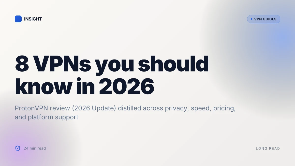 8 VPNs you should know in 2026: ProtonVPN review (2026 Update)