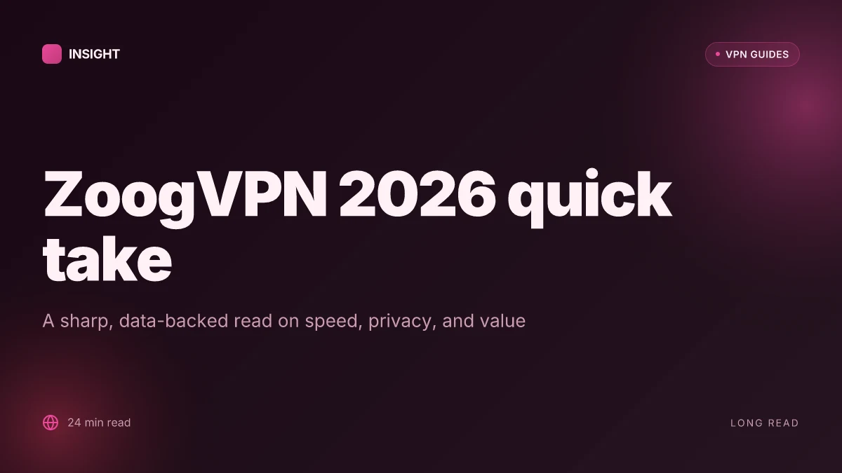 8 ZoogVPN review: what works, what doesn't in 2026